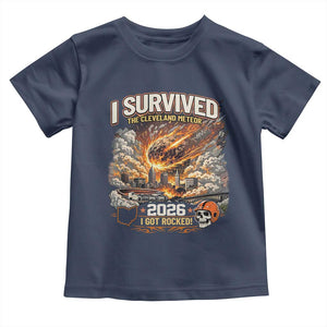 I Survived The Cleveland Meteor 2026 Toddler T Shirt Funny Ohio Apocalypse Meme Vintage Football Fan Humor TS02 Navy Print Your Wear