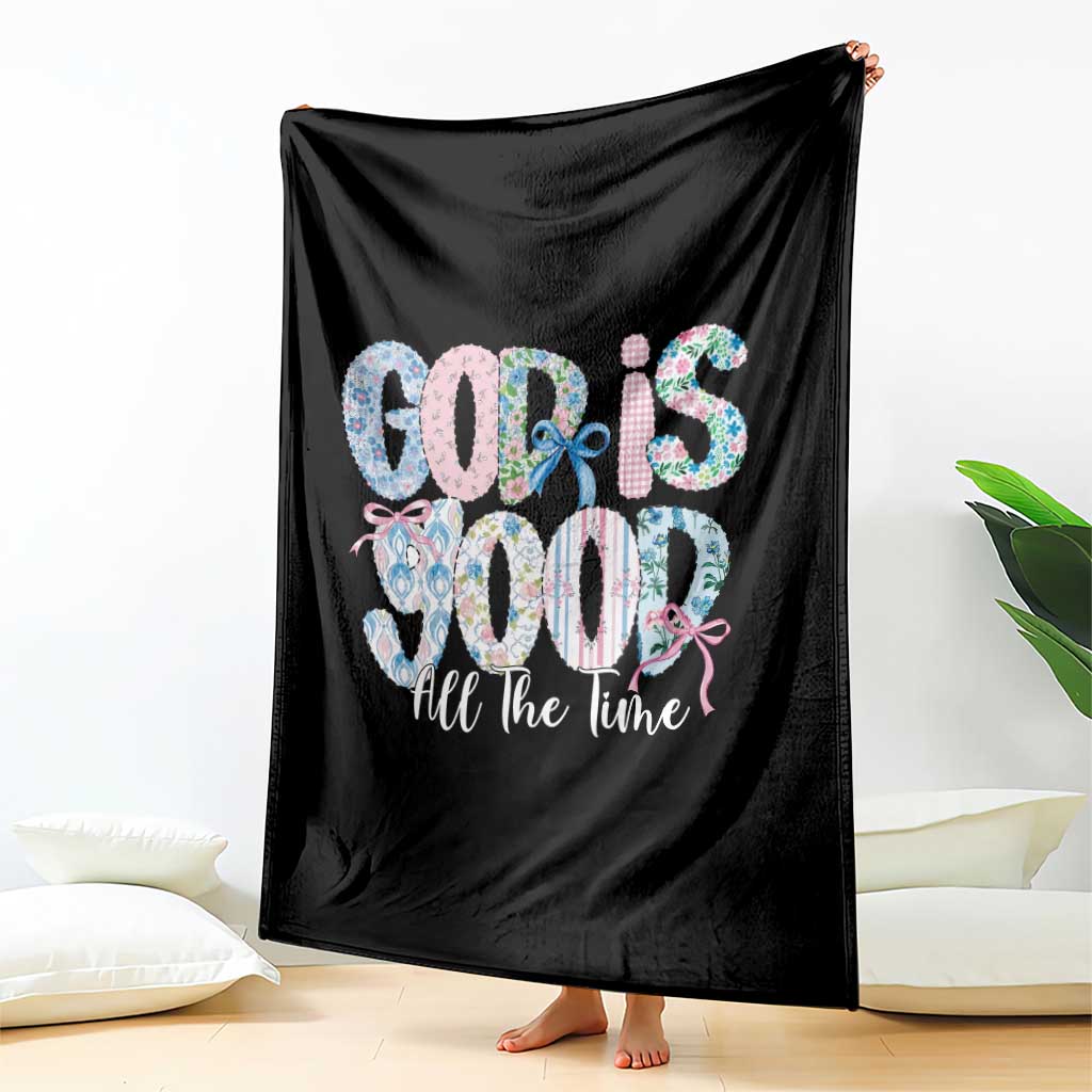 God Is Good All The Time Coquette Christian Faith Throw Blanket Floral Patchwork Aesthetic Bow Cute Religious Gift TS02 Print Your Wear