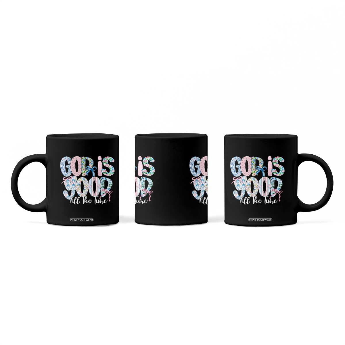 God Is Good All The Time Coquette Christian Faith Coffee Mug Floral Patchwork Aesthetic Bow Cute Religious Gift TS02 Print Your Wear