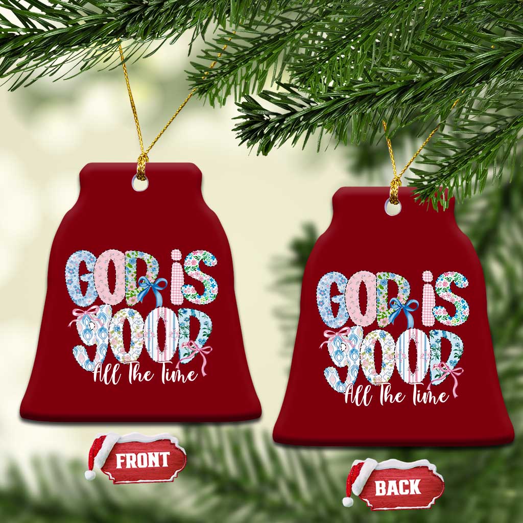 God Is Good All The Time Coquette Christian Faith Ceramic Ornament Floral Patchwork Aesthetic Bow Cute Religious Gift TS02 Print Your Wear