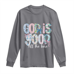 God Is Good All The Time Coquette Christian Faith Long Sleeve Shirt Floral Patchwork Aesthetic Bow Cute Religious Gift TS02 Charcoal Print Your Wear