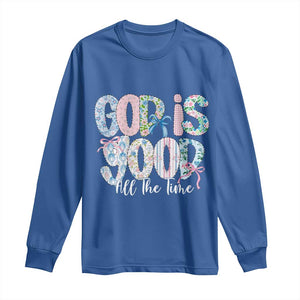 God Is Good All The Time Coquette Christian Faith Long Sleeve Shirt Floral Patchwork Aesthetic Bow Cute Religious Gift TS02 Royal Blue Print Your Wear