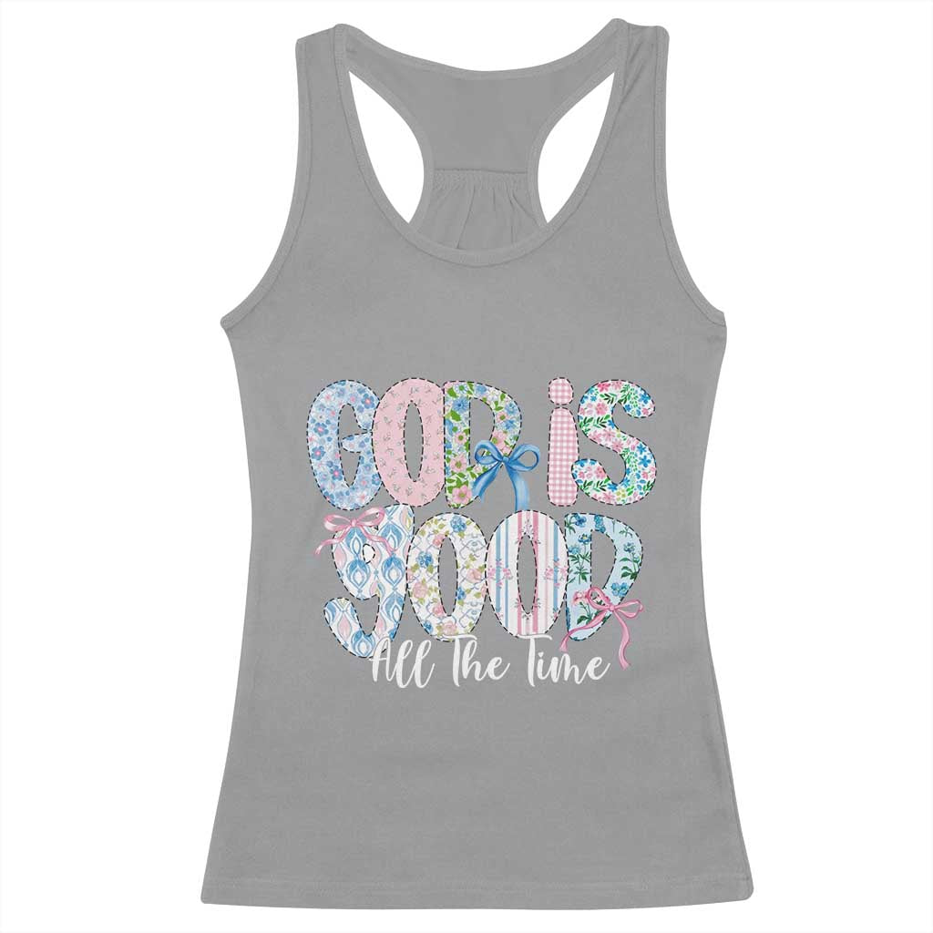God Is Good All The Time Coquette Christian Faith Racerback Tank Top Floral Patchwork Aesthetic Bow Cute Religious Gift TS02 Sport Gray Print Your Wear