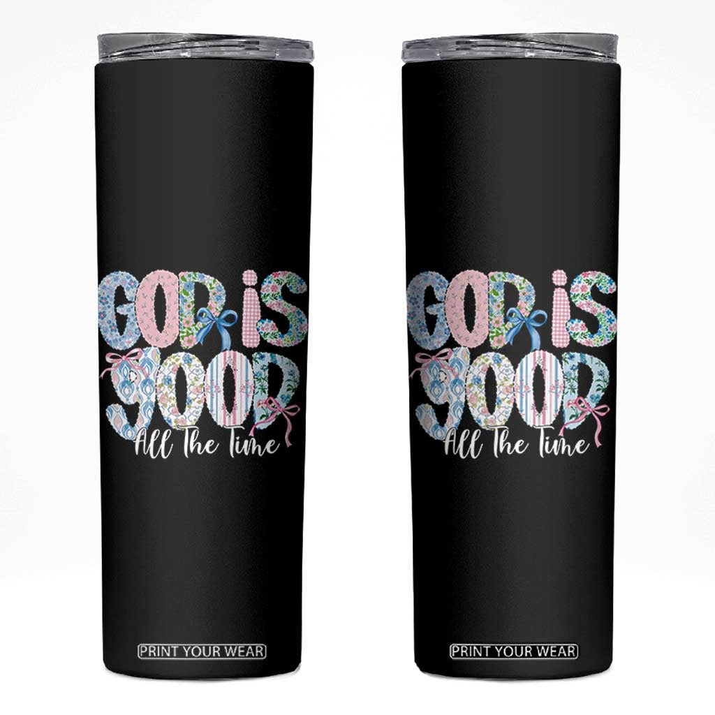God Is Good All The Time Coquette Christian Faith Skinny Tumbler Floral Patchwork Aesthetic Bow Cute Religious Gift TS02 Black Print Your Wear