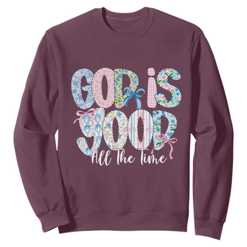 God Is Good All The Time Coquette Christian Faith Sweatshirt Floral Patchwork Aesthetic Bow Cute Religious Gift TS02 Maroon Print Your Wear