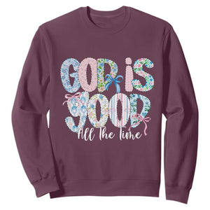God Is Good All The Time Coquette Christian Faith Sweatshirt Floral Patchwork Aesthetic Bow Cute Religious Gift TS02 Maroon Print Your Wear