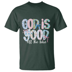 God Is Good All The Time Coquette Christian Faith T Shirt Floral Patchwork Aesthetic Bow Cute Religious Gift TS02 Dark Forest Green Print Your Wear