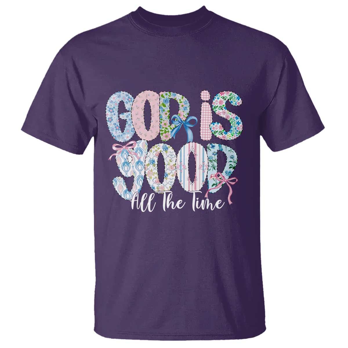 God Is Good All The Time Coquette Christian Faith T Shirt Floral Patchwork Aesthetic Bow Cute Religious Gift TS02 Purple Print Your Wear