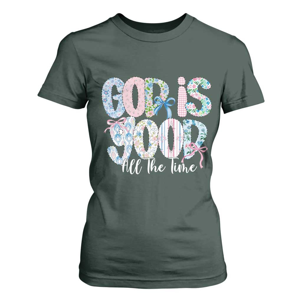 God Is Good All The Time Coquette Christian Faith T Shirt For Women Floral Patchwork Aesthetic Bow Cute Religious Gift TS02 Dark Forest Green Print Your Wear