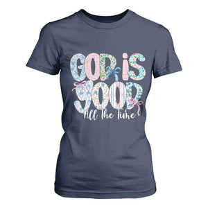 God Is Good All The Time Coquette Christian Faith T Shirt For Women Floral Patchwork Aesthetic Bow Cute Religious Gift TS02 Navy Print Your Wear