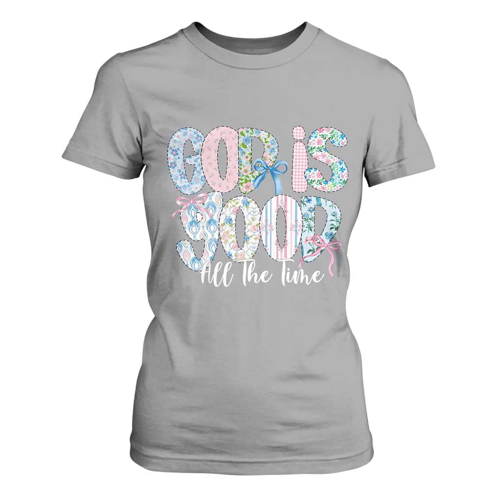 God Is Good All The Time Coquette Christian Faith T Shirt For Women Floral Patchwork Aesthetic Bow Cute Religious Gift TS02 Sport Gray Print Your Wear