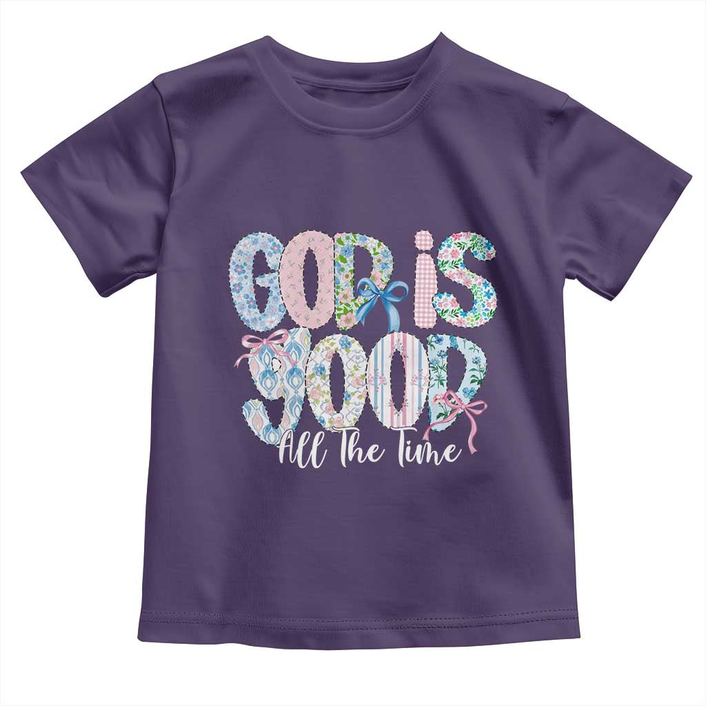 God Is Good All The Time Coquette Christian Faith Toddler T Shirt Floral Patchwork Aesthetic Bow Cute Religious Gift TS02 Purple Print Your Wear