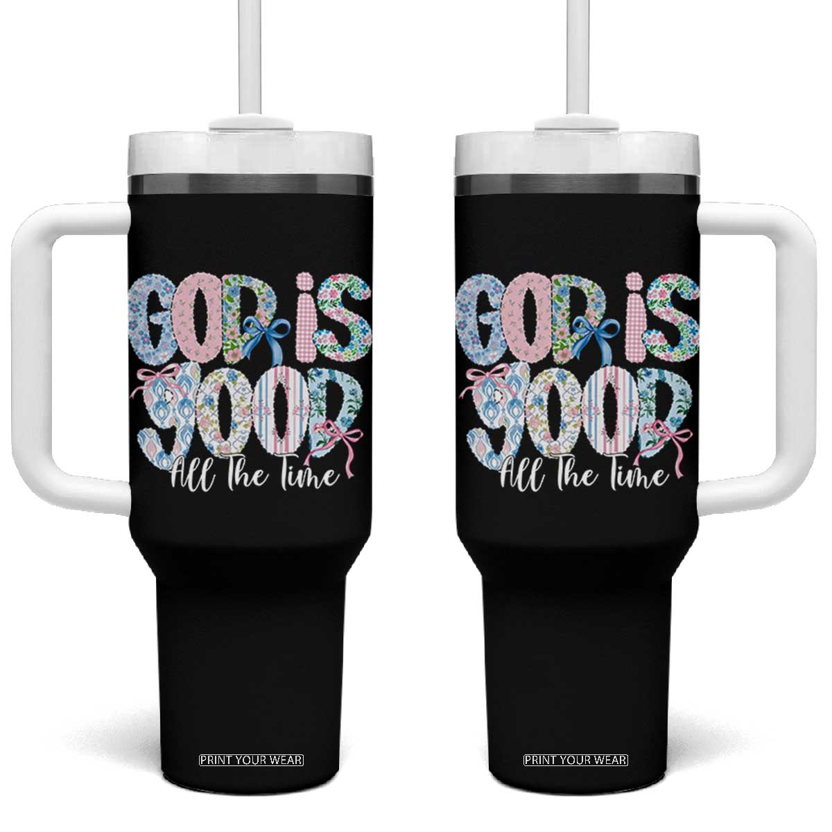 God Is Good All The Time Coquette Christian Faith Tumbler With Handle Floral Patchwork Aesthetic Bow Cute Religious Gift TS02 One Size: 40 oz Black Print Your Wear