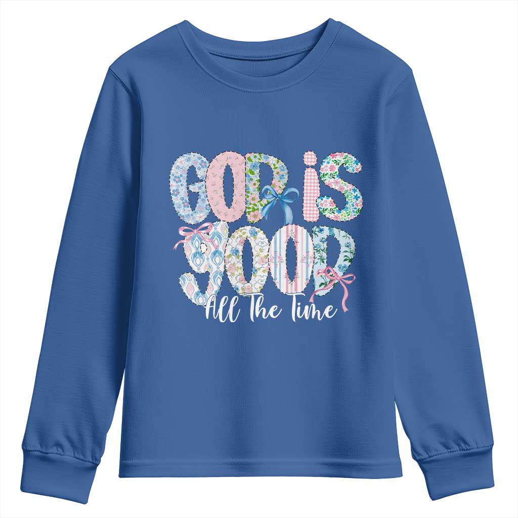 God Is Good All The Time Coquette Christian Faith Youth Sweatshirt Floral Patchwork Aesthetic Bow Cute Religious Gift TS02 Royal Blue Print Your Wear