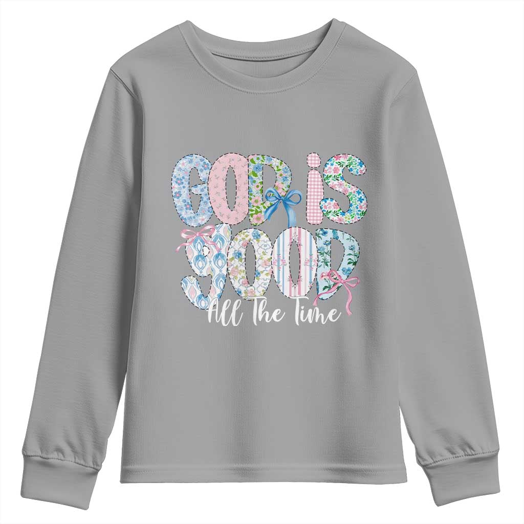 God Is Good All The Time Coquette Christian Faith Youth Sweatshirt Floral Patchwork Aesthetic Bow Cute Religious Gift TS02 Sport Gray Print Your Wear