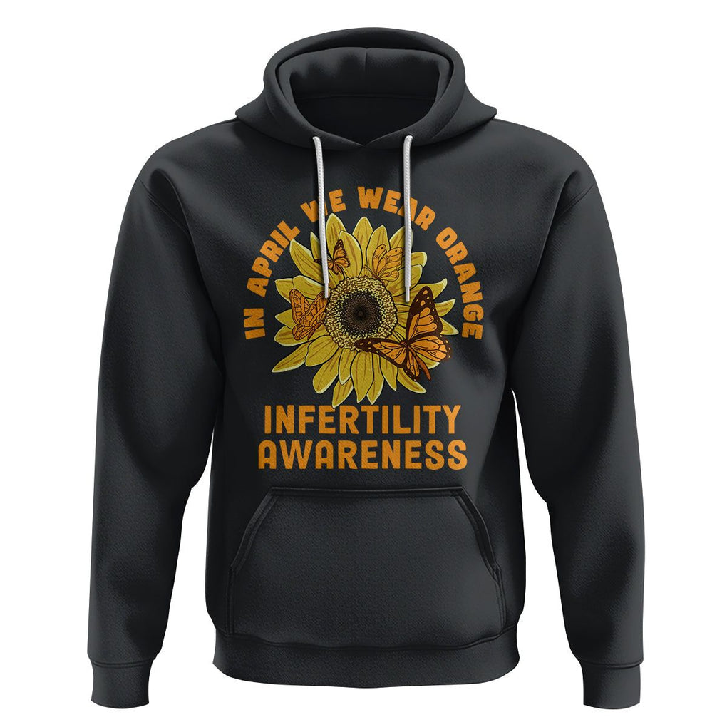 Infertility Awareness Hoodie In April We Wear Orange IVF Week Support TS02 Black Printyourwear