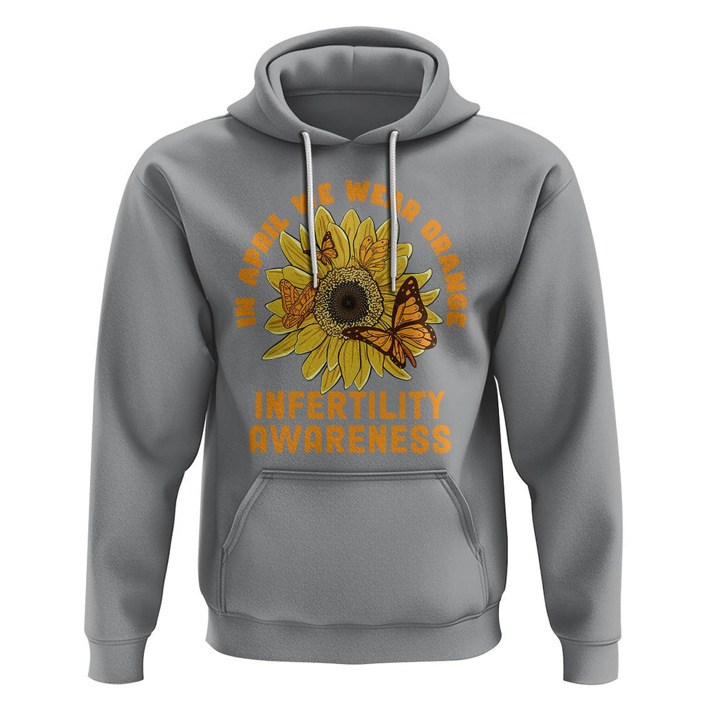 Infertility Awareness Hoodie In April We Wear Orange IVF Week Support TS02 Sport Gray Printyourwear