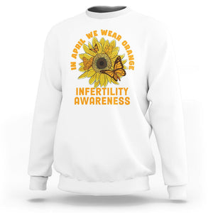 Infertility Awareness Sweatshirt In April We Wear Orange IVF Week Support TS02 White Printyourwear