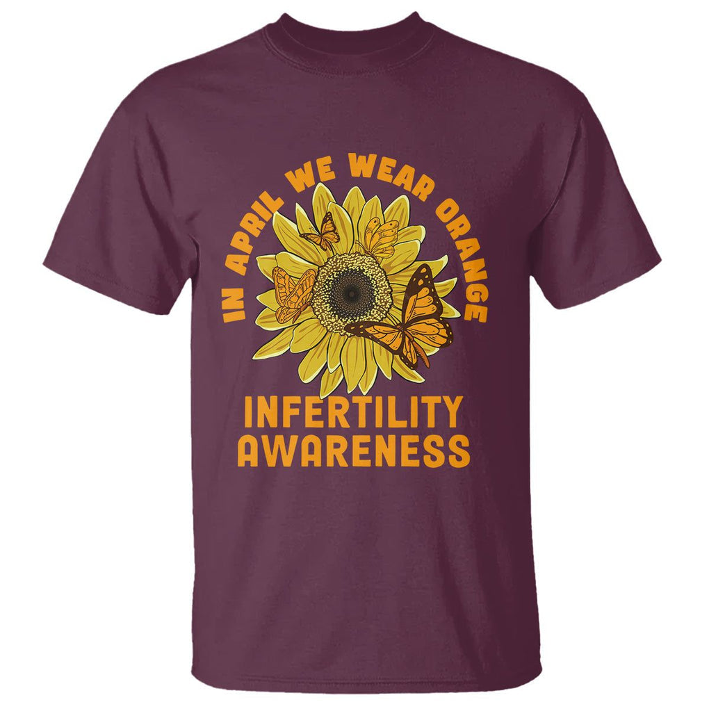 Infertility Awareness T Shirt In April We Wear Orange IVF Week Support TS02 Maroon Printyourwear
