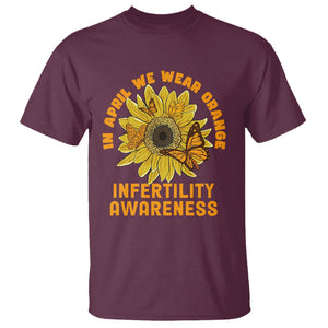 Infertility Awareness T Shirt In April We Wear Orange IVF Week Support TS02 Maroon Printyourwear