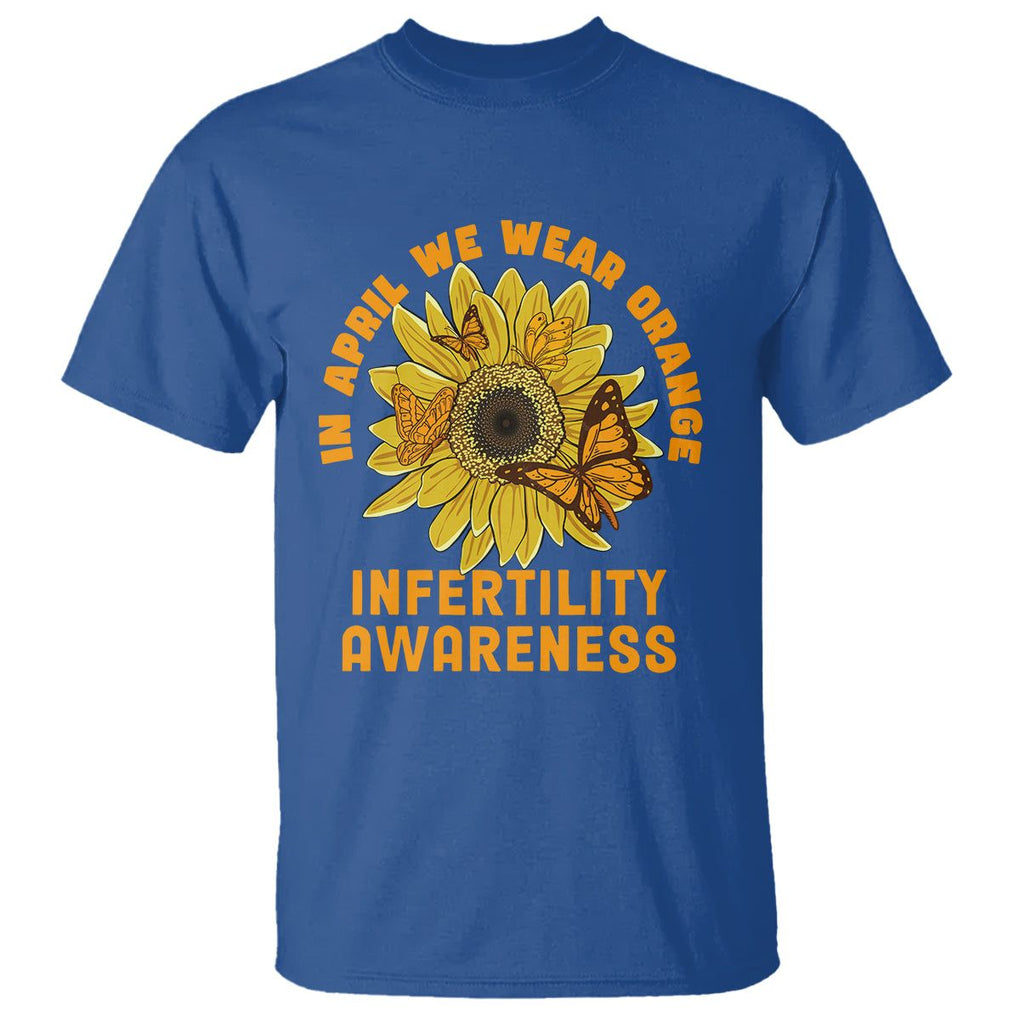 Infertility Awareness T Shirt In April We Wear Orange IVF Week Support TS02 Royal Blue Printyourwear