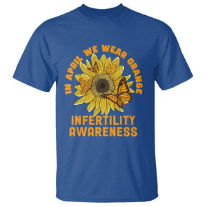 Infertility Awareness T Shirt In April We Wear Orange IVF Week Support TS02 Royal Blue Printyourwear