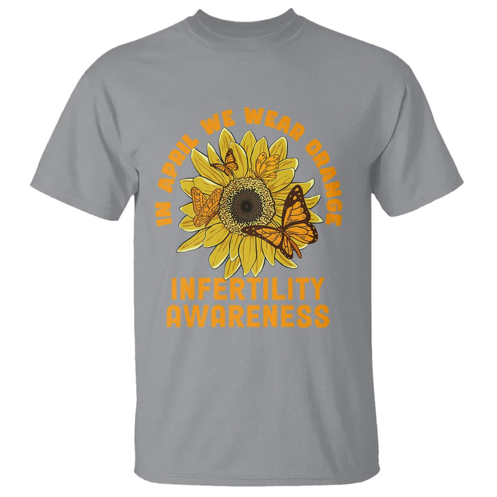 Infertility Awareness T Shirt In April We Wear Orange IVF Week Support TS02 Sport Gray Printyourwear