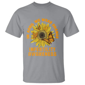 Infertility Awareness T Shirt In April We Wear Orange IVF Week Support TS02 Sport Gray Printyourwear