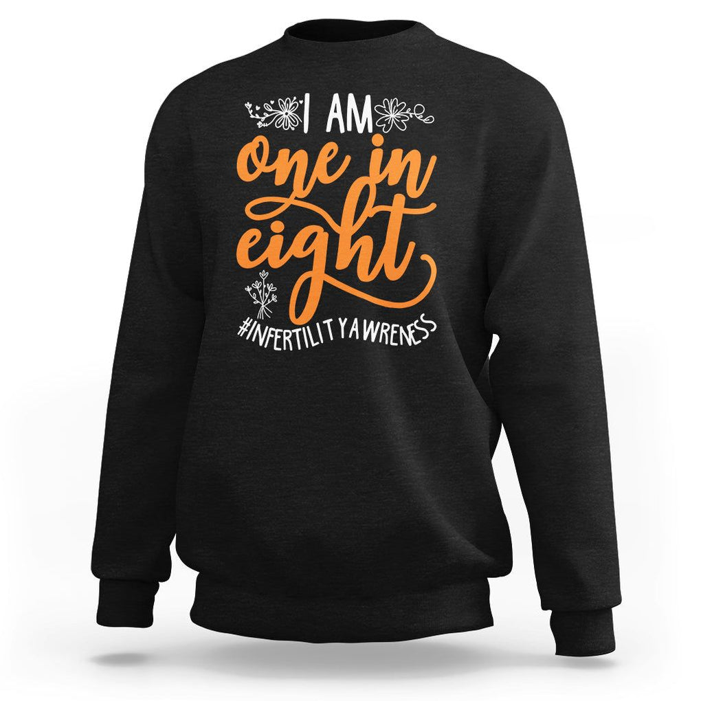 Infertility Awareness Sweatshirt Im One In Eight IVF Mom Transfer Day TS02 Black Printyourwear