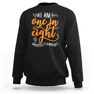 Infertility Awareness Sweatshirt Im One In Eight IVF Mom Transfer Day TS02 Black Printyourwear