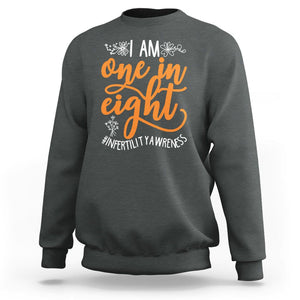 Infertility Awareness Sweatshirt Im One In Eight IVF Mom Transfer Day TS02 Dark Heather Printyourwear