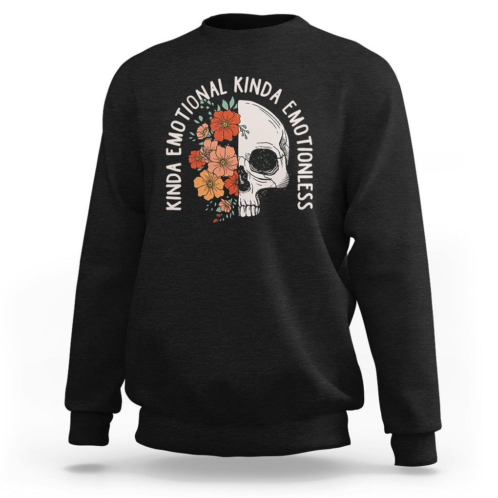 Mental Health Matters Sweatshirt Kinda Emotional Kinda Emotionless Floral Skull Inspirational TS02 Black Printyourwear