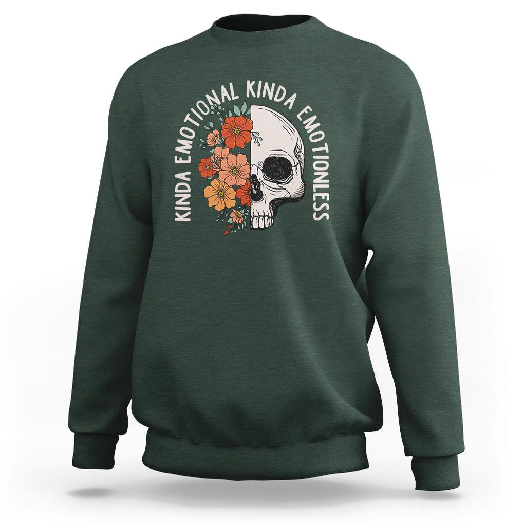 Mental Health Matters Sweatshirt Kinda Emotional Kinda Emotionless Floral Skull Inspirational TS02 Dark Forest Green Printyourwear
