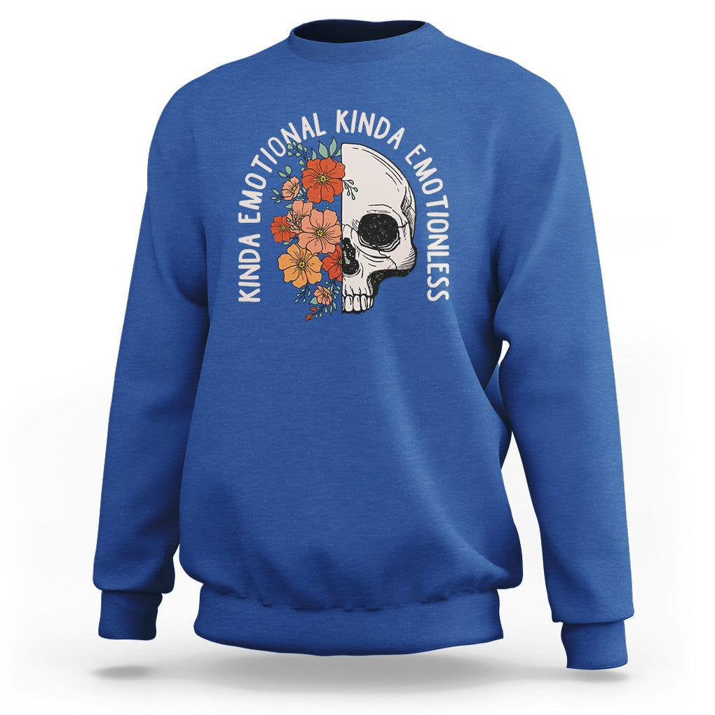 Mental Health Matters Sweatshirt Kinda Emotional Kinda Emotionless Floral Skull Inspirational TS02 Royal Blue Printyourwear