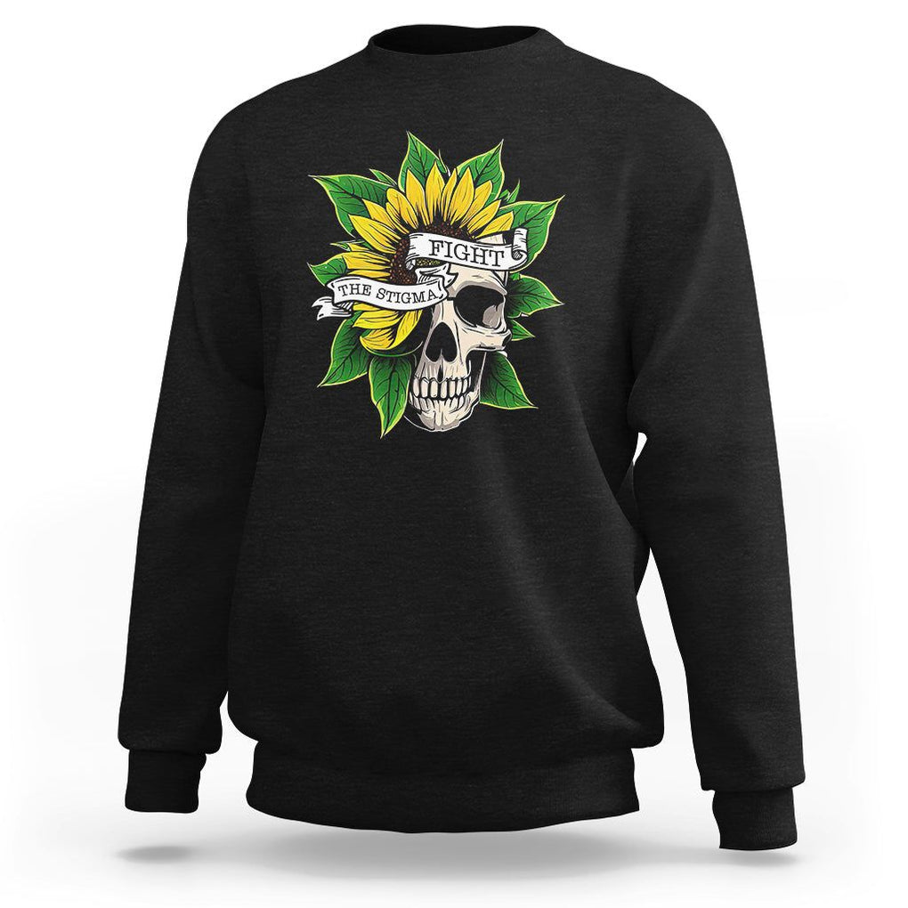 Mental Health Matters Sweatshirt Fight the Stigma Flower Skull Support Mental Health Awareness TS02 Black Printyourwear