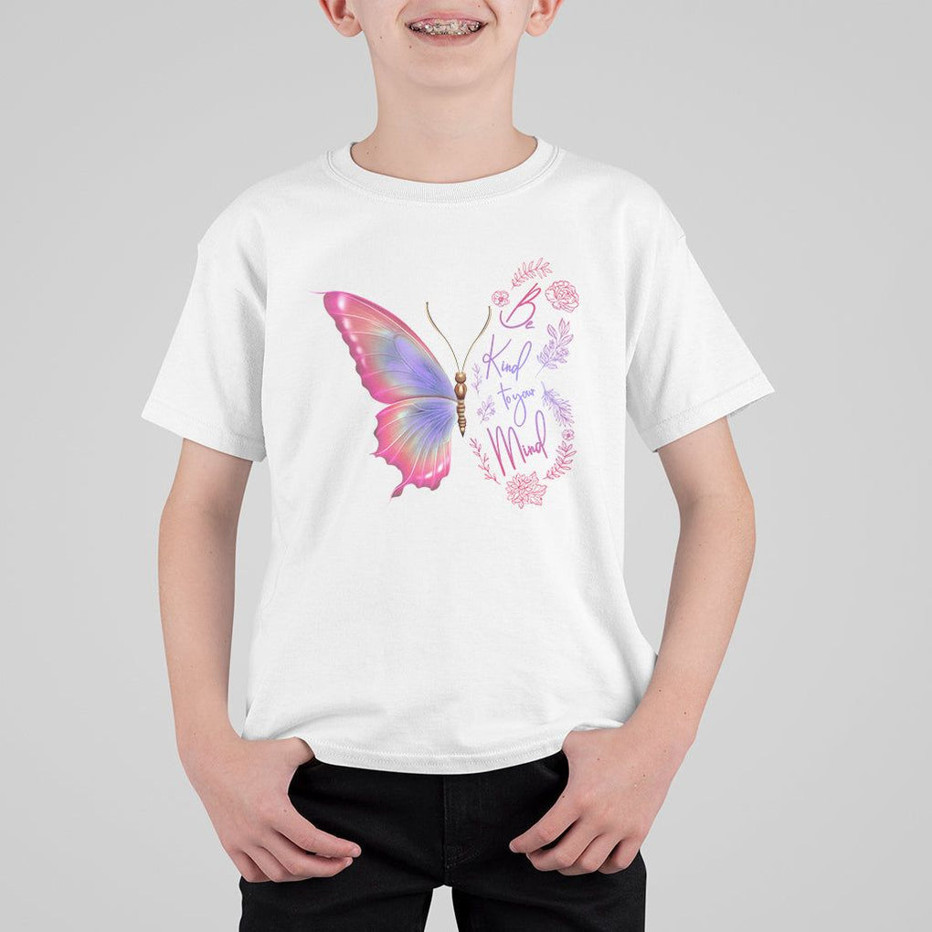 Mental Health Matters T Shirt For Kid Be Kind Mental Health Matters Floral Butterfly Motivational Mental Health Awareness TS02 White Printyourwear