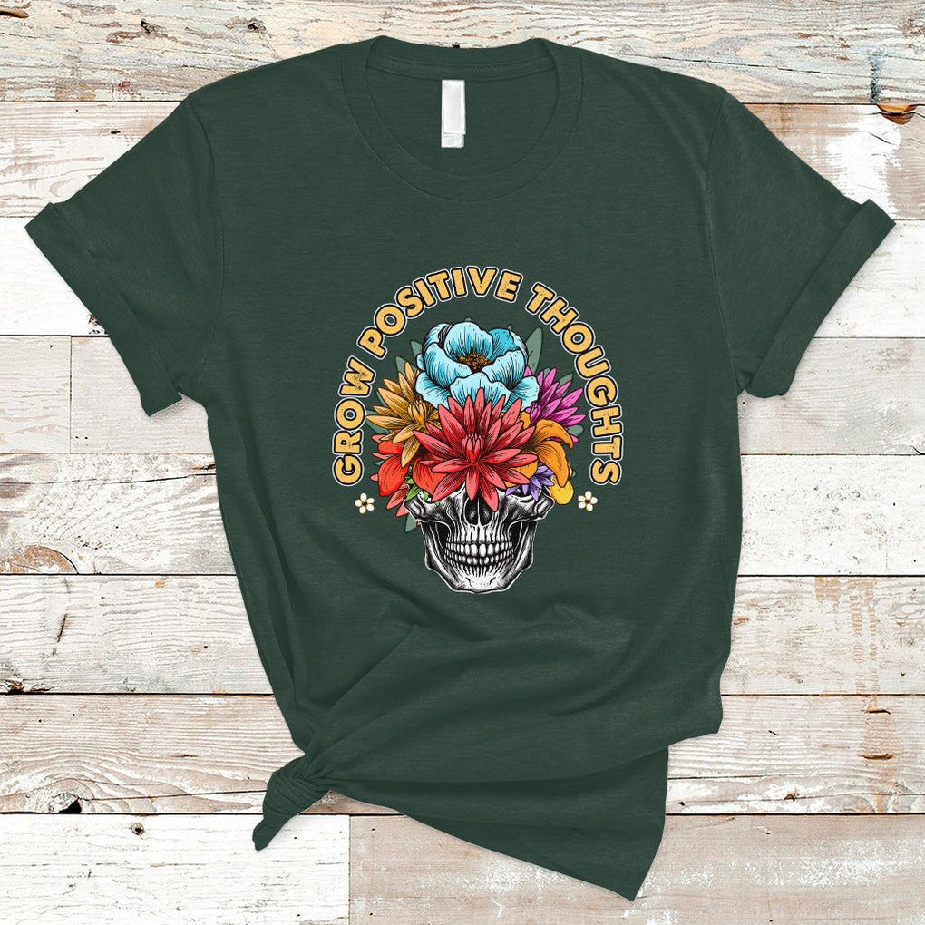 Mental Health Matters T Shirt Grow Positive Thoughts Mental Health Awareness Groovy Retro Floral Skull With Flowers TS02 Dark Forest Green Printyourwear