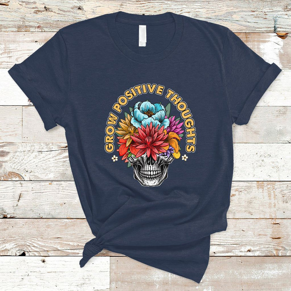Mental Health Matters T Shirt Grow Positive Thoughts Mental Health Awareness Groovy Retro Floral Skull With Flowers TS02 Navy Printyourwear