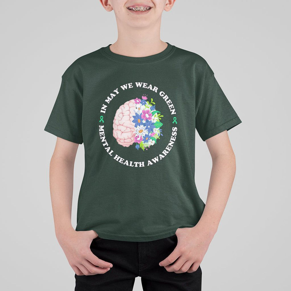 Mental Health Matters T Shirt For Kid Mental Health Matters In May We Wear Green Mental Health Awareness Floral Human Brain With Flowers TS02 Dark Forest Green Printyourwear