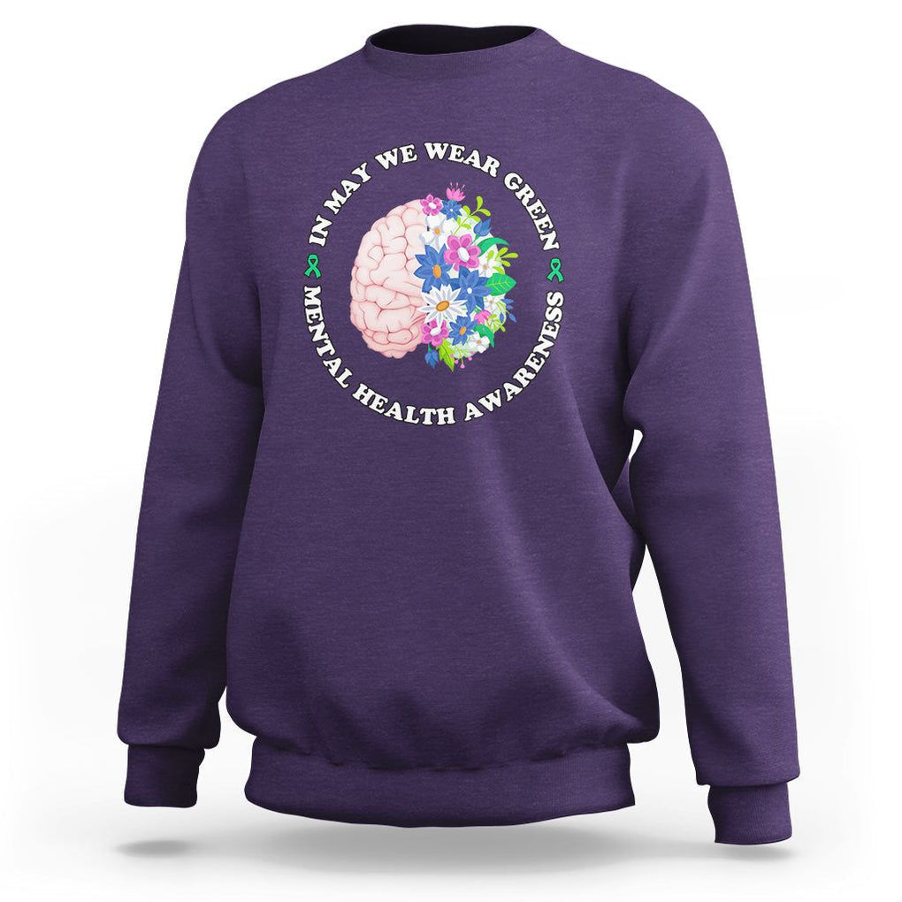 Mental Health Matters Sweatshirt Mental Health Matters In May We Wear Green Mental Health Awareness Floral Human Brain With Flowers TS02 Purple Printyourwear