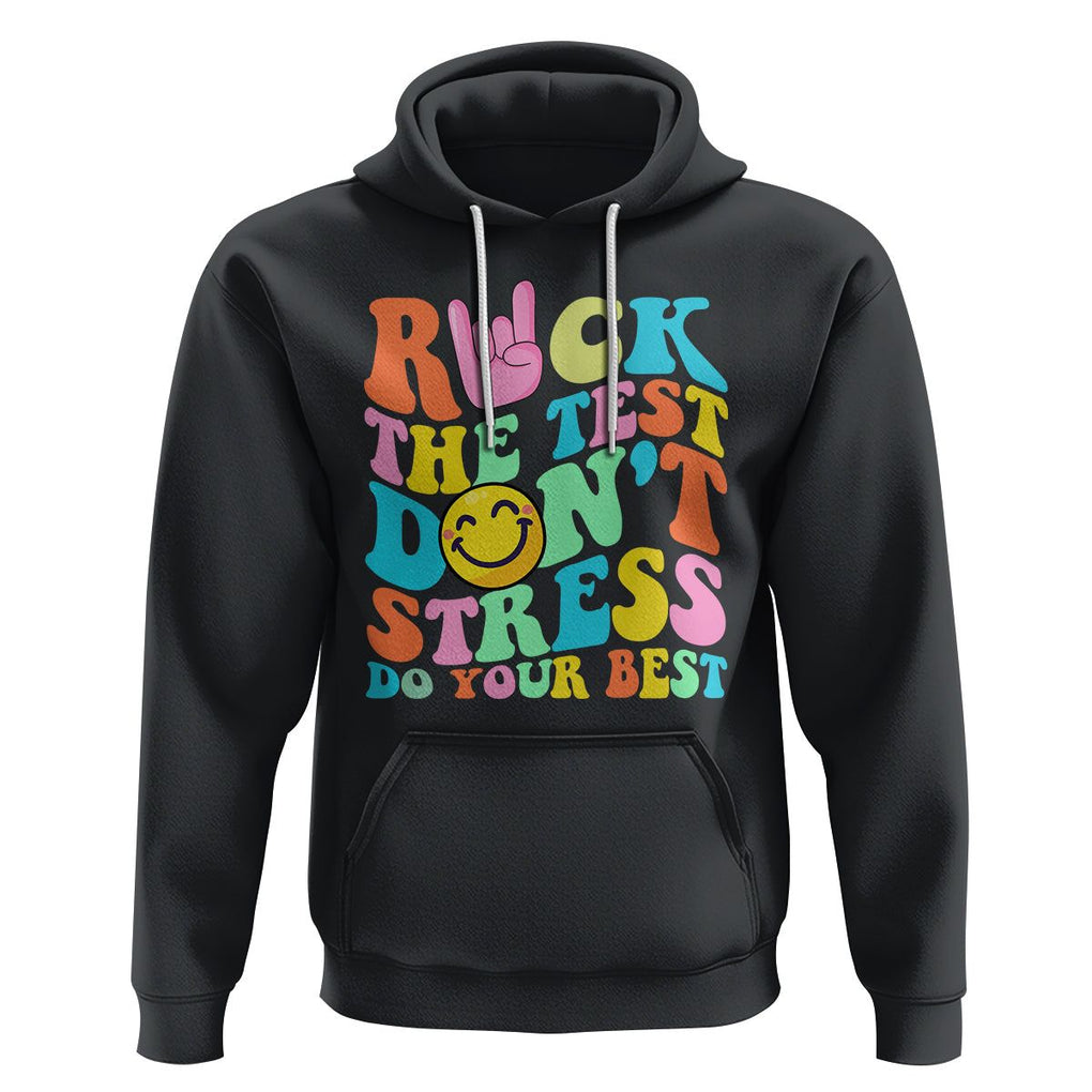 Funny Teacher Hoodie Teachers Rock The Test Don't Stress Just Do Your Best Funny Testing Day TS02 Black Printyourwear