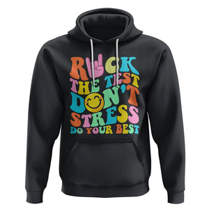 Funny Teacher Hoodie Teachers Rock The Test Don't Stress Just Do Your Best Funny Testing Day TS02 Black Printyourwear
