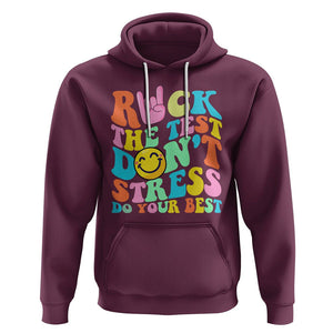 Funny Teacher Hoodie Teachers Rock The Test Don't Stress Just Do Your Best Funny Testing Day TS02 Maroon Printyourwear