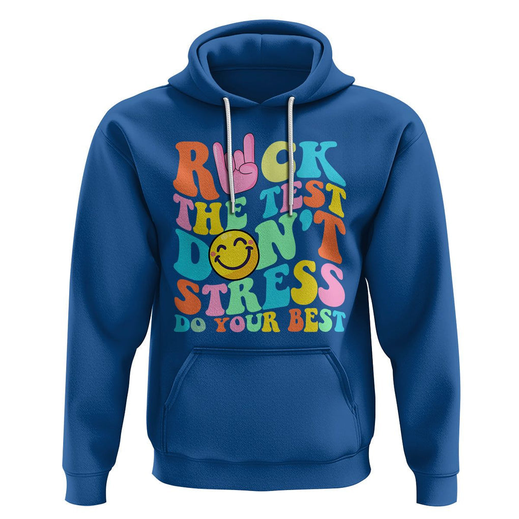 Funny Teacher Hoodie Teachers Rock The Test Don't Stress Just Do Your Best Funny Testing Day TS02 Royal Blue Printyourwear