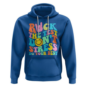 Funny Teacher Hoodie Teachers Rock The Test Don't Stress Just Do Your Best Funny Testing Day TS02 Royal Blue Printyourwear