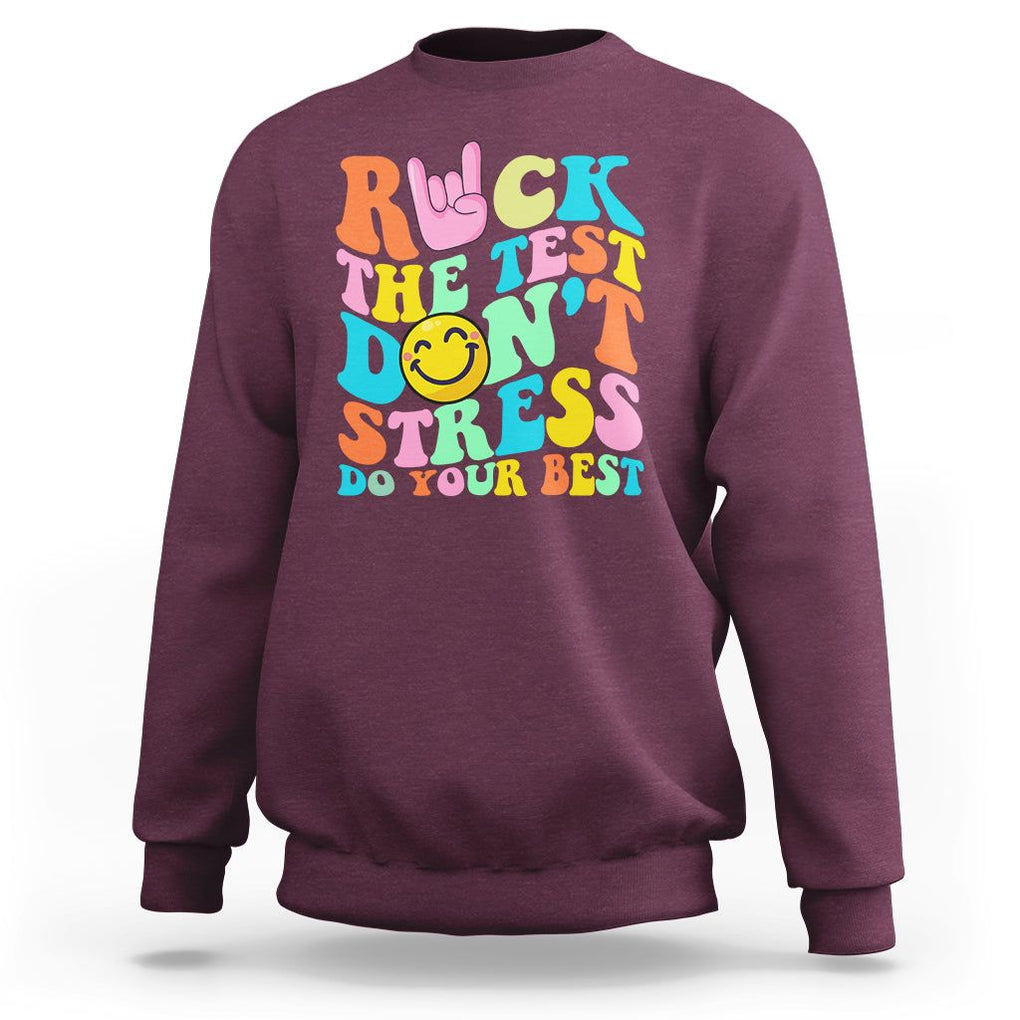 Funny Teacher Sweatshirt Teachers Rock The Test Don't Stress Just Do Your Best Funny Testing Day TS02 Maroon Printyourwear
