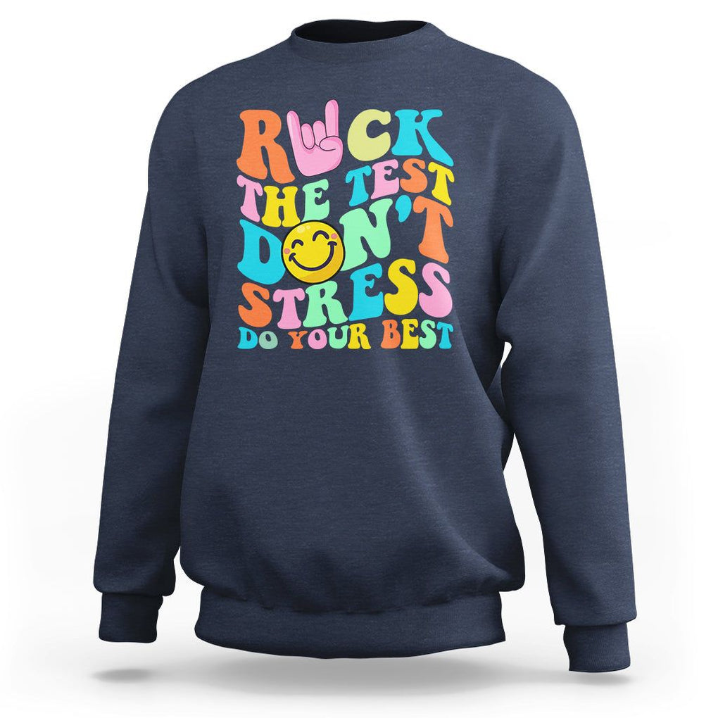 Funny Teacher Sweatshirt Teachers Rock The Test Don't Stress Just Do Your Best Funny Testing Day TS02 Navy Printyourwear