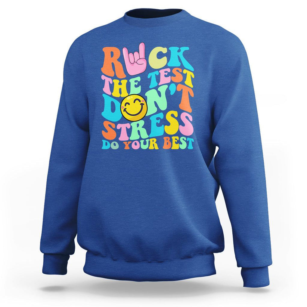 Funny Teacher Sweatshirt Teachers Rock The Test Don't Stress Just Do Your Best Funny Testing Day TS02 Royal Blue Printyourwear
