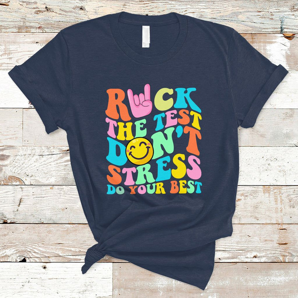 Funny Teacher T Shirt Teachers Rock The Test Don't Stress Just Do Your Best Funny Testing Day TS02 Navy Printyourwear