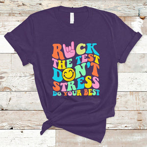 Funny Teacher T Shirt Teachers Rock The Test Don't Stress Just Do Your Best Funny Testing Day TS02 Purple Printyourwear